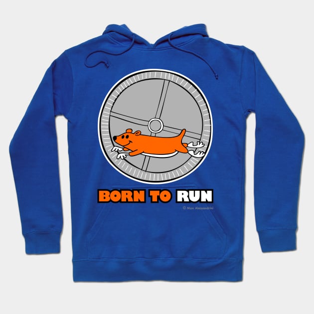 BORN TO RUN Hoodie by maxsax